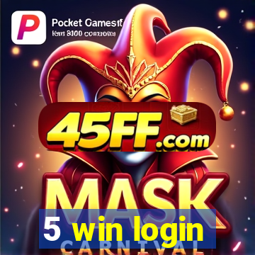 5 win login